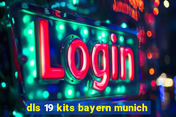 dls 19 kits bayern munich