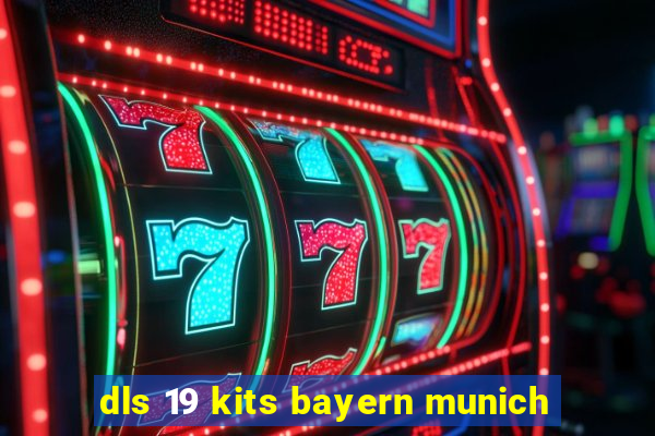 dls 19 kits bayern munich