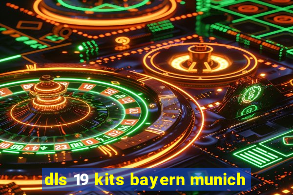 dls 19 kits bayern munich