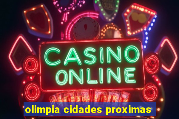 olimpia cidades proximas