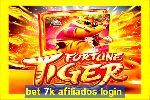 bet 7k afiliados login