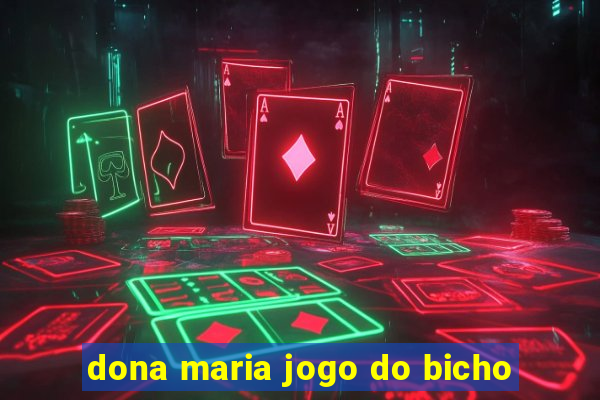 dona maria jogo do bicho