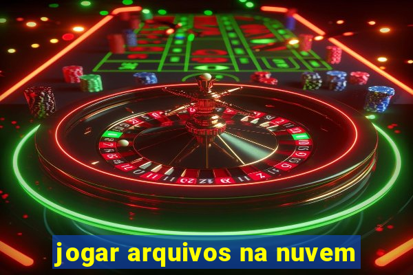 jogar arquivos na nuvem