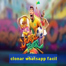 clonar whatsapp facil