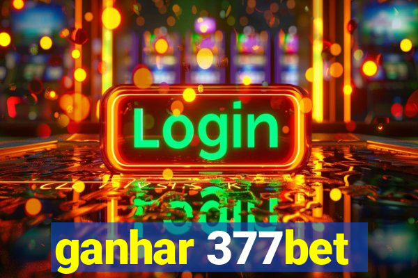 ganhar 377bet