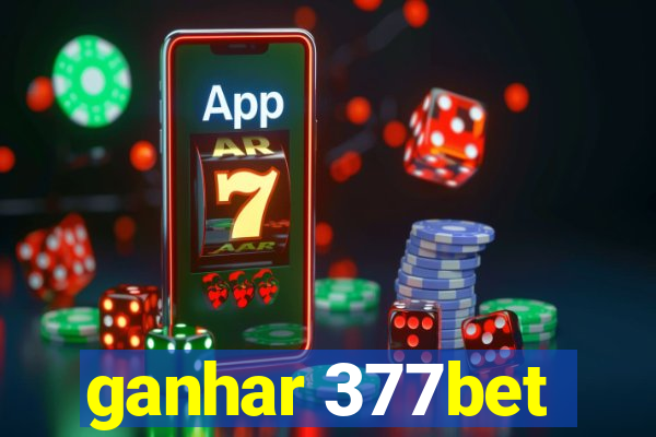 ganhar 377bet