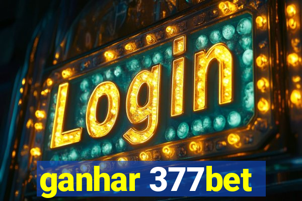 ganhar 377bet