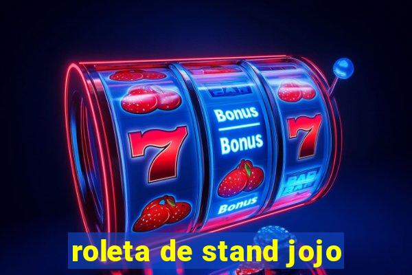 roleta de stand jojo