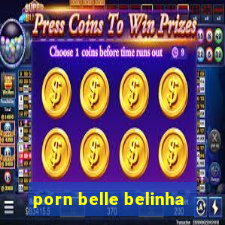 porn belle belinha