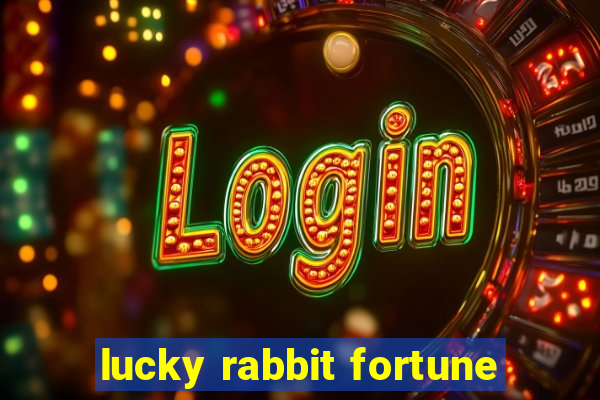 lucky rabbit fortune