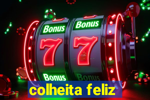 colheita feliz