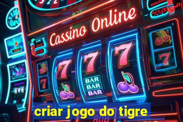 criar jogo do tigre