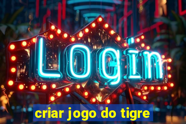 criar jogo do tigre