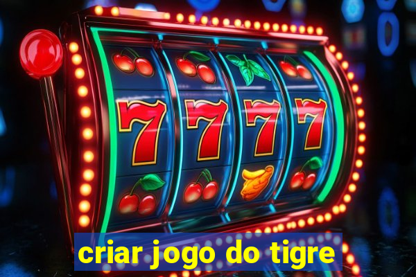 criar jogo do tigre