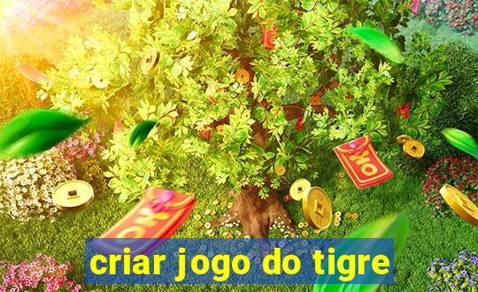 criar jogo do tigre