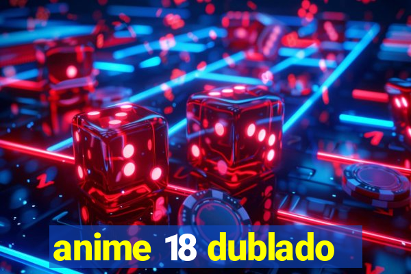 anime 18 dublado