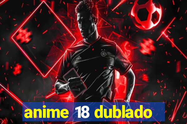 anime 18 dublado