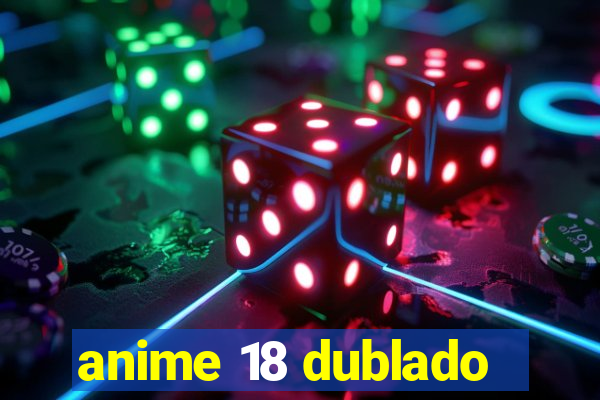 anime 18 dublado