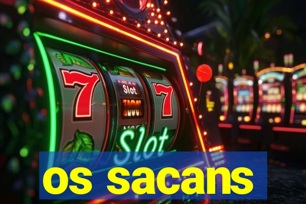 os sacans