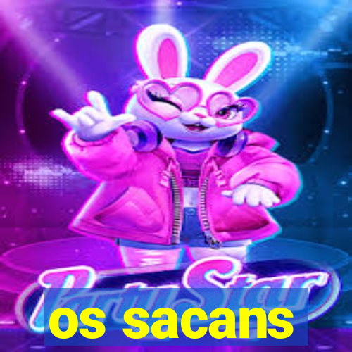 os sacans