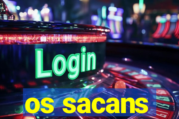 os sacans