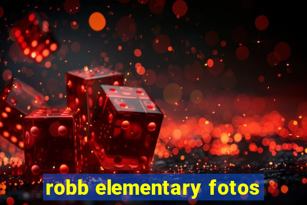 robb elementary fotos