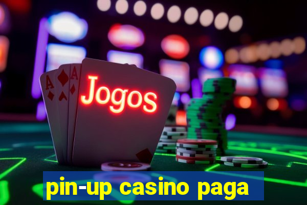 pin-up casino paga