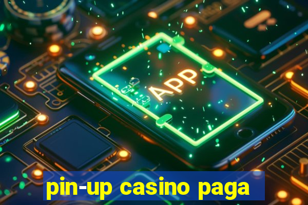 pin-up casino paga