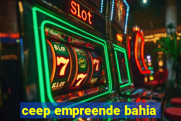 ceep empreende bahia