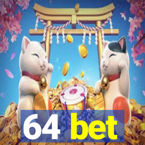 64 bet