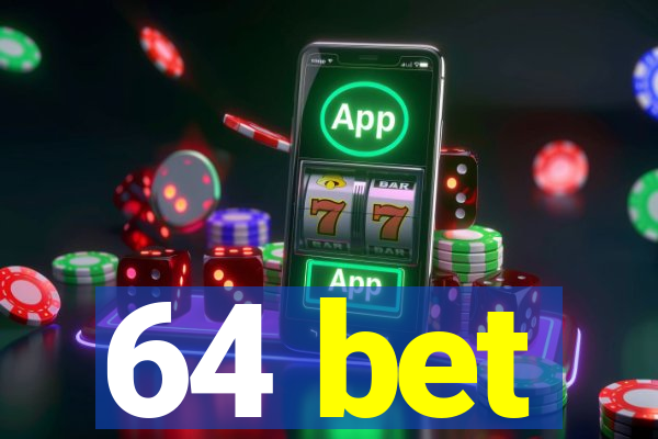 64 bet