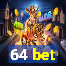 64 bet