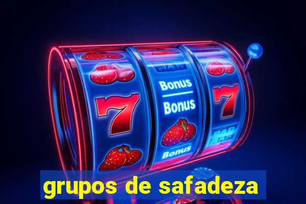 grupos de safadeza