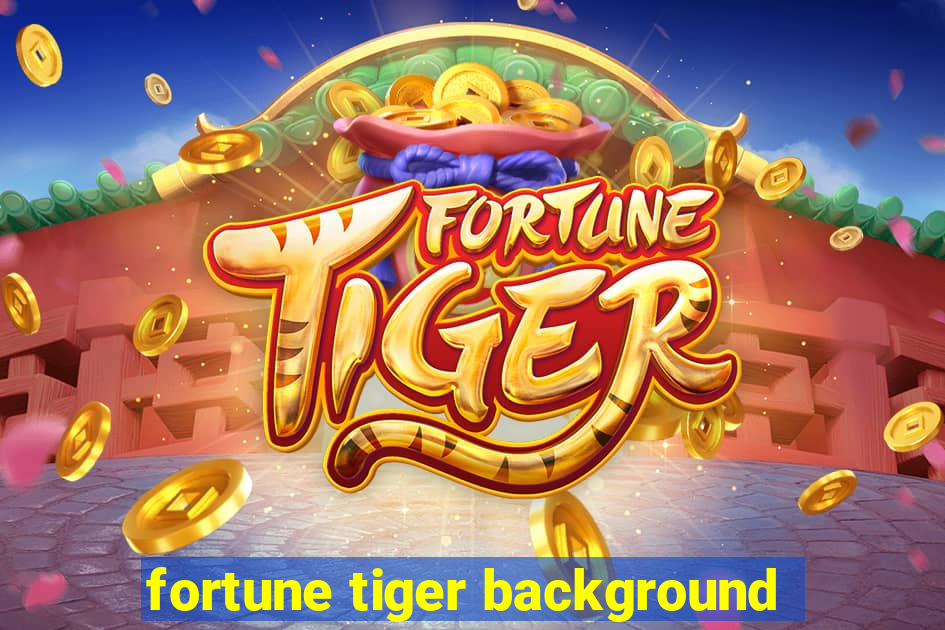 fortune tiger background