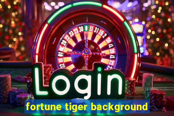 fortune tiger background