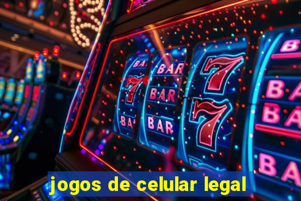 jogos de celular legal