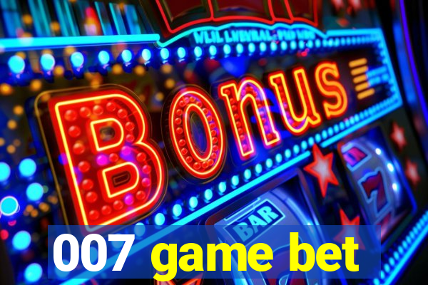 007 game bet