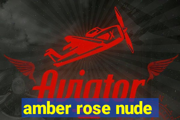 amber rose nude