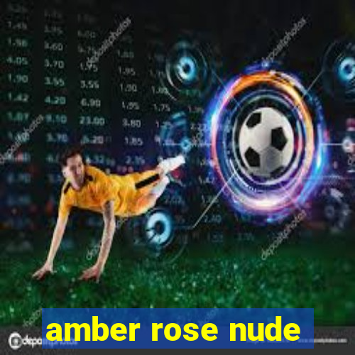 amber rose nude