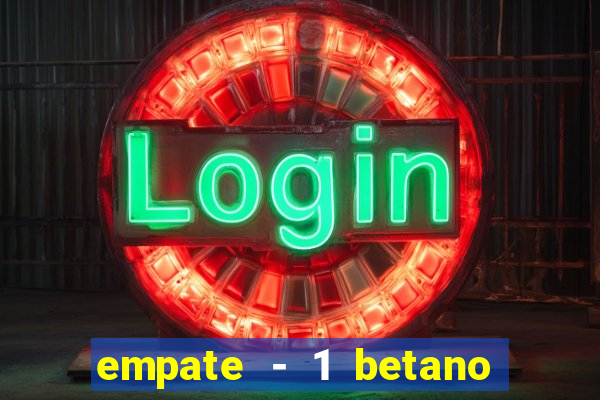 empate - 1 betano o que significa