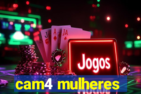 cam4 mulheres