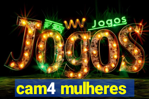 cam4 mulheres