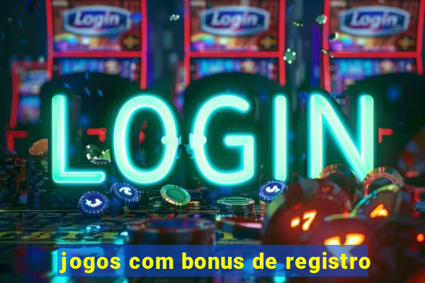 jogos com bonus de registro