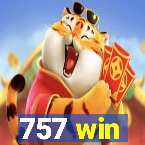 757 win