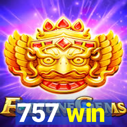 757 win