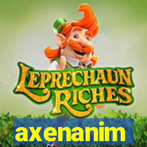 axenanim