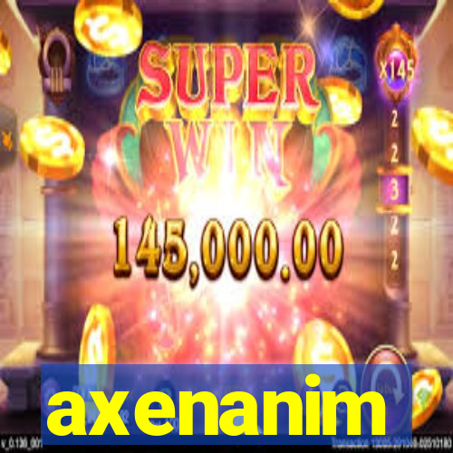 axenanim