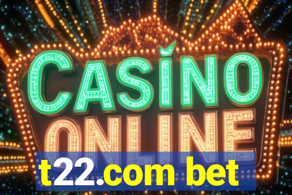 t22.com bet