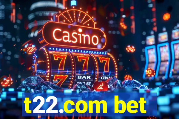 t22.com bet