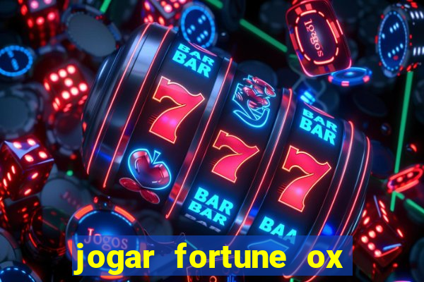 jogar fortune ox demo gratis